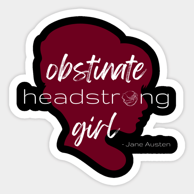 SheHopes Obstinate Headstrong Girl - Jane Austen Sticker by SheHopes